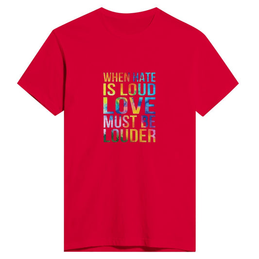A vibrant men’s fitted t-shirt featuring the phrase ‘When hate is loud, love must be louder’ in bold rainbow coloured lettering. Available in a range of colours.