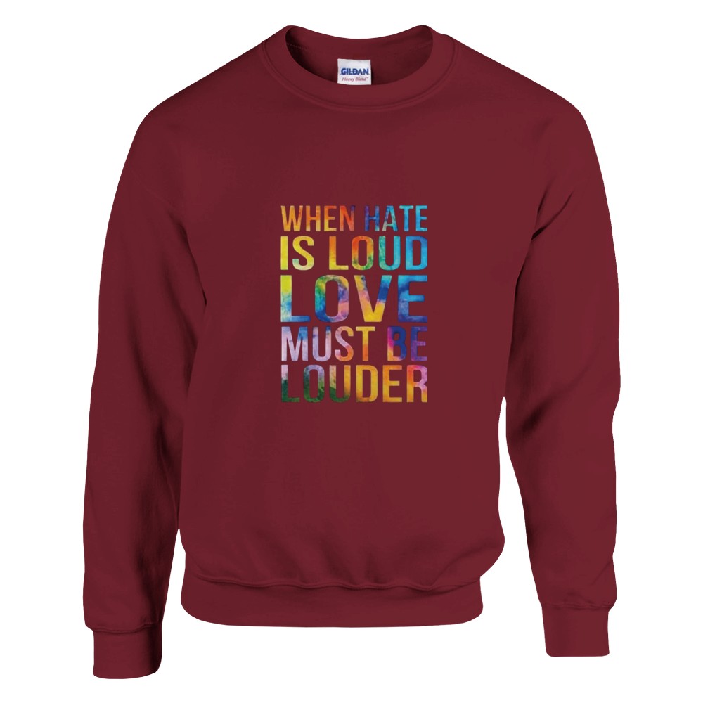 A cheerful unisex sweatshirt with the inspiring words ‘When hate is loud, love must be louder’ prominently printed in rainbow colours. Available in a range of colours.