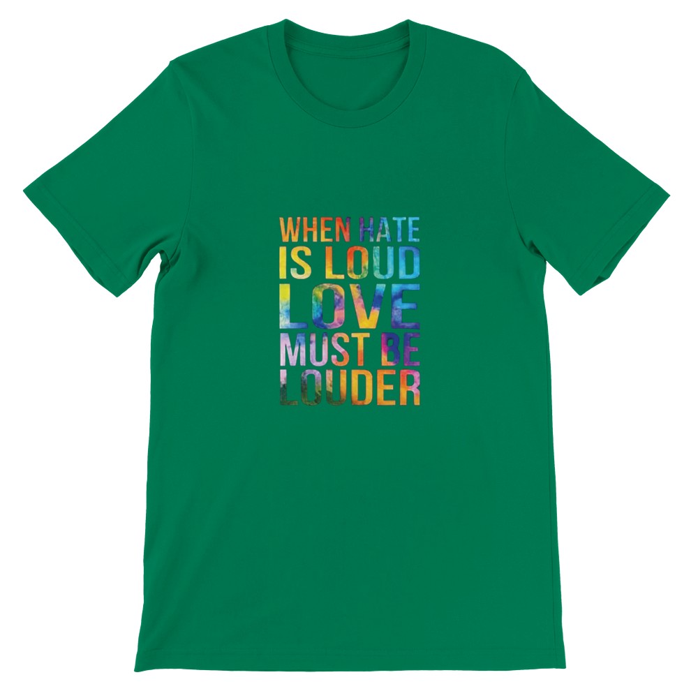 A cheerful unisex t-shirt with the inspiring words ‘When hate is loud, love must be louder’ prominently printed in rainbow colours. Available in a range of colours.