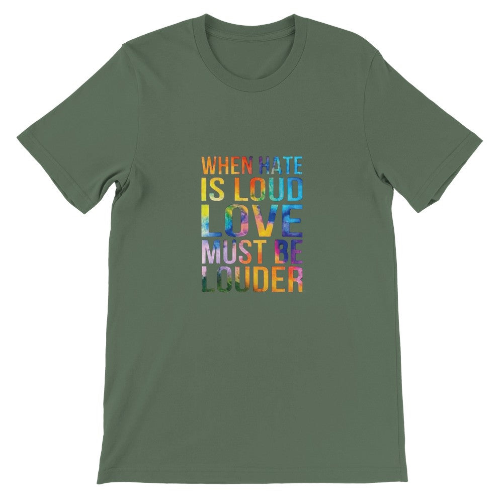 A cheerful unisex t-shirt with the inspiring words ‘When hate is loud, love must be louder’ prominently printed in rainbow colours. Available in a range of colours.