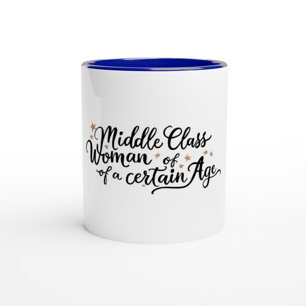 A stylish 11oz ceramic mug featuring the words ‘middle class woman of a certain age,’ white with a coloured inside and handle. Available in a range of colours.