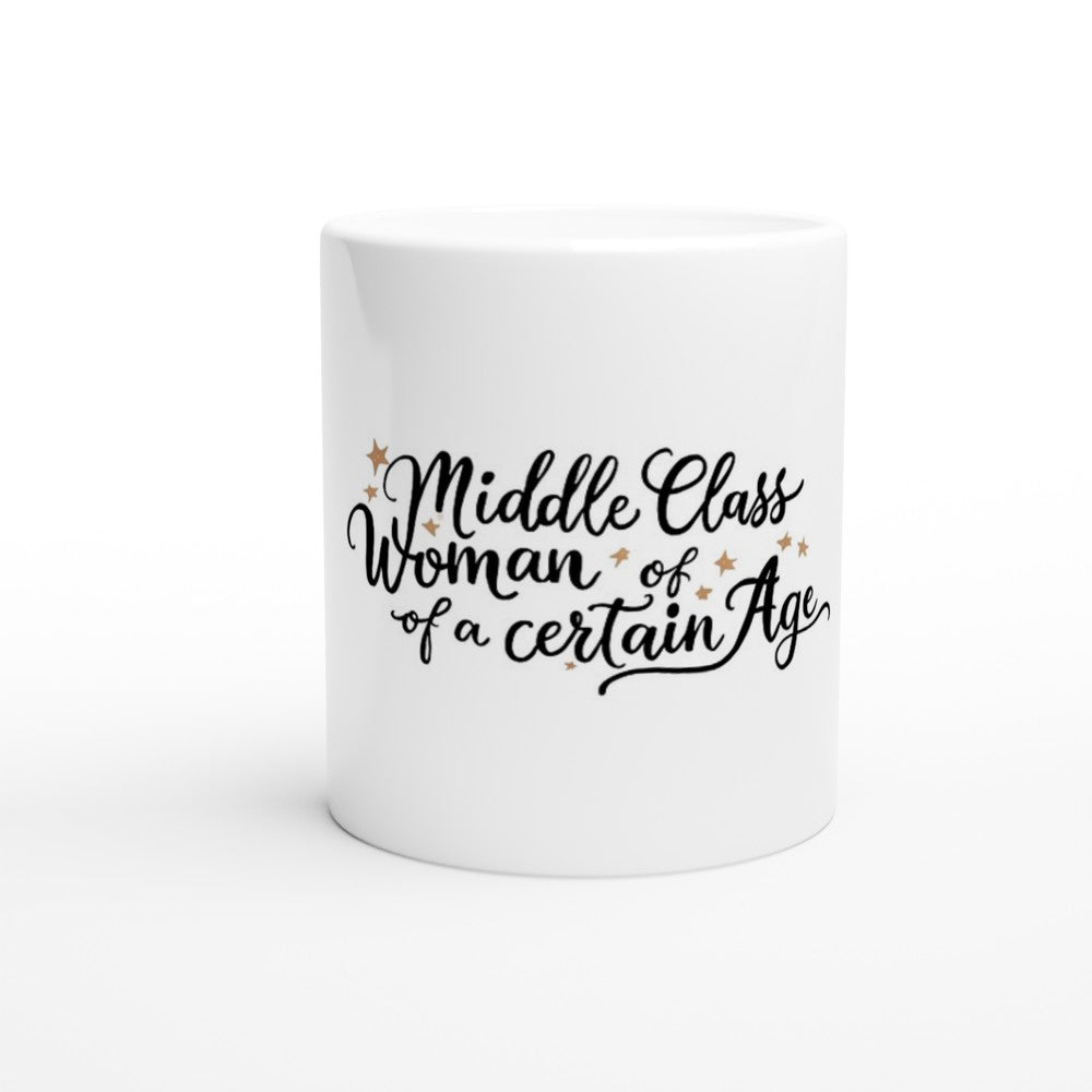 A stylish 11oz ceramic mug featuring the words ‘middle class woman of a certain age,’ white with a coloured inside and handle. Available in a range of colours.